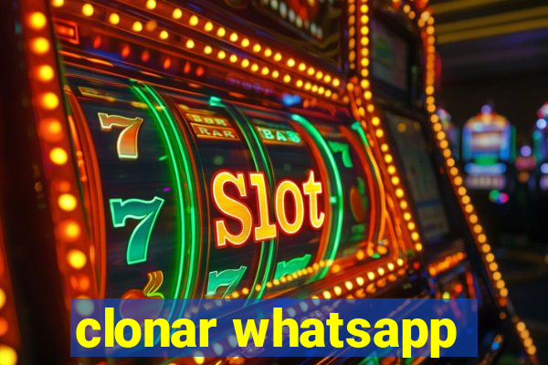 clonar whatsapp